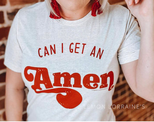 Can I Get an Amen Tee